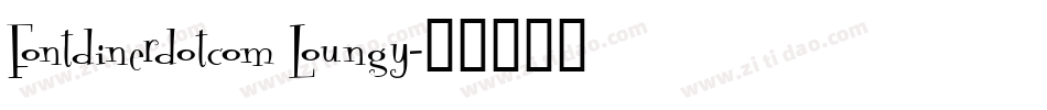 Fontdinerdotcom Loungy字体转换